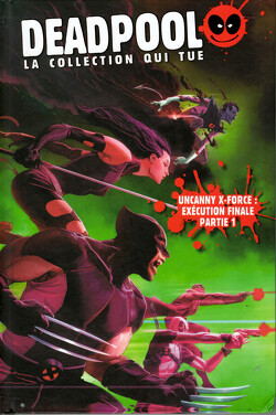 Couverture de Deadpool - la collection qui tue, Tome 63 : Uncanny X-Force : Exécution finale, partie 1