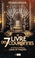 Le Livre des 7 couronnes : Le Guide du monde Game of Thrones