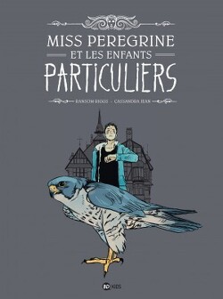 Couverture de Miss Peregrine et les enfants particuliers (Bd)