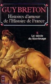 Couverture de Histoires d'amour de l'Histoire de France, Tome 5 : Le siècle du libertinage