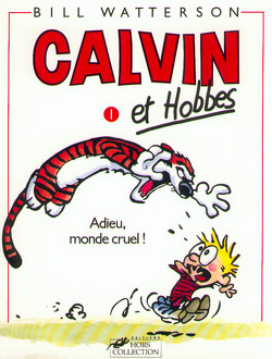 Couverture de Calvin et Hobbes, Tome 1 : Adieu, monde cruel !