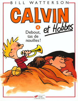 Couverture de Calvin et Hobbes, Tome 4 : Debout, tas de nouilles !