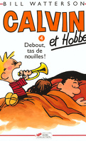 Calvin et Hobbes, Tome 4 : Debout, tas de nouilles !