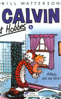 Calvin et Hobbes, Tome 6 : Allez, on se tire !