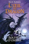 couverture L'oeil du dragon, Tome 2 : Souffle d'Ombre