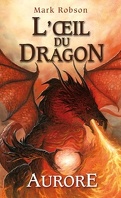 L'oeil du dragon, Tome 4 : Aurore