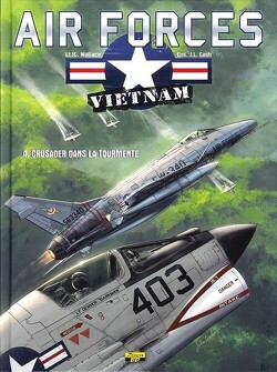 Couverture de Air forces - Vietnam, tome 4 : Crusader dans la tourmente