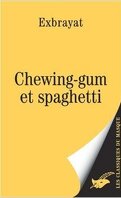 Chewing-gum et spaghetti