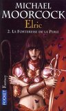 Le cycle d'Elric, tome 2 : La forteresse de la perle