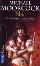 Le cycle d'Elric, tome 2 : La forteresse de la perle