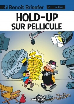 Couverture de Benoît Brisefer, Tome 8 : Hold-up sur pellicule