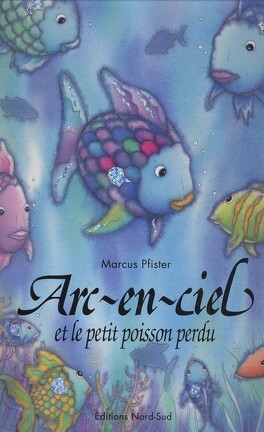 Lecture d'album - Arc-en-ciel, le plus beau poisson des océans - Marcus  Pfister - Édition NordSud 