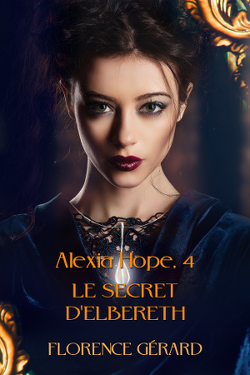 Couverture de Alexia Hope, Tome 4 : Le Secret d'Elbereth