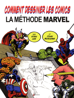 Couverture de Comment dessiner des comics- la méthode Marvel