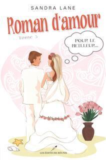 Couverture de Roman d'amour - Tome 3 - Pour le meilleur...