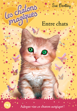 Couverture de Les Chatons magiques, Tome 3 : Entre chats