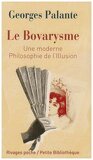 Le Bovarysme : Une moderne philosophie de l'illusion suivi de Pathologie du Bovarysme