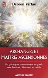 Archanges et maîtres ascensionnés : Comment travailler et guérir avec les divinités et les déités