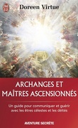 Archanges et maîtres ascensionnés : Comment travailler et guérir avec les divinités et les déités