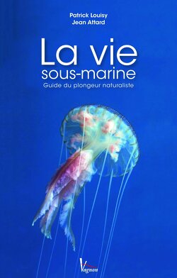 Couverture de La vie sous-marine : Guide du plongeur naturaliste