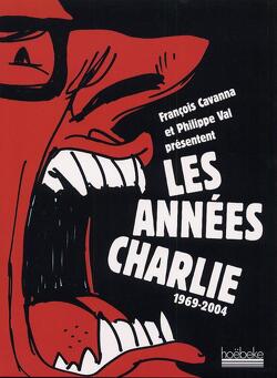 Couverture de Les années Charlie : 1969-2004
