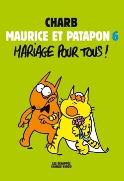 Couverture de Maurice et Patapon, tome 6 : Mariage pour tous !