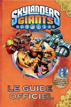 Couverture de Skylanders Giants : Le guide officiel