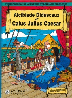 Couverture de l'extraordinaire aventure d'Alcibiade Didascaux: Alcibiade Didascaux et Caius Julius Caesar