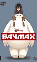 Baymax, tome 1