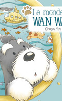 Le monde de Wan Wan, tome 1