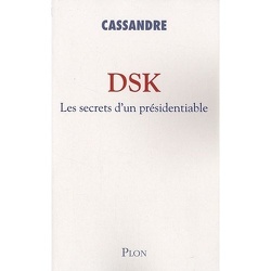 Couverture de DSK : Les secrets d'un présidentiable 