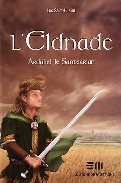 Couverture de L'Eldnade, tome 1 : Ardahel le Santerrian