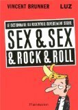 Couverture de Sex & Sex & Rock & Roll : Le dictionnaire du rock'n'roll ouvertement sexuel