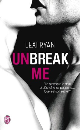 Couverture du livre : Unbreak Me, Tome 1 : Unbreak Me