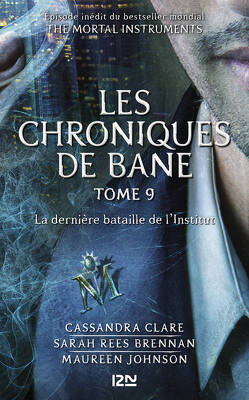 Couverture de Les Chroniques de Bane, Tome 9 : La dernière bataille de L'Institut