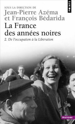 Couverture de La France des années noires, tome 2 : De l'Occupation à la Libération