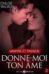 couverture Donne-moi ton âme, tome 2 : Vampire et passion