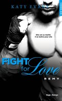 Fight for Love, Tome 3 : Remy