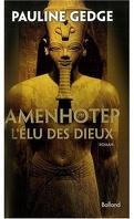 Amenhotep, l'élu des Dieux