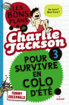 Les bons plans de Charlie Jackson, tome 3 : Pour survivre en colo d'été