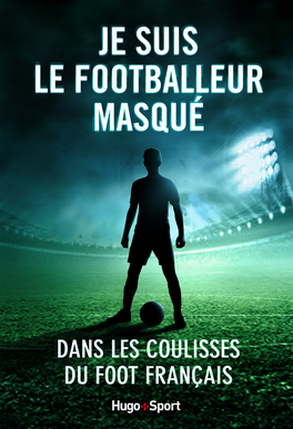 Couverture du livre : Je suis le footballeur masqué