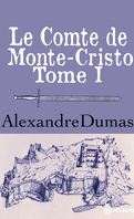 Le comte de Monte-Cristo, Tome I