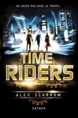 Couverture du livre : Time Riders, Tome 1