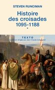 Histoire des Croisades, Tome 1: 1095-1188