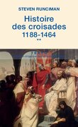 Histoire des Croisades, Tome 2: 1188-1464