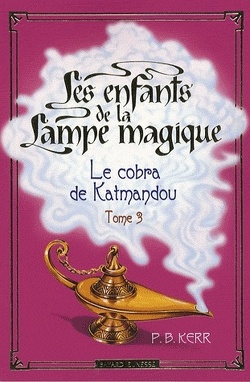 Couverture de Les enfants de la Lampe magique, Tome 3 : Le cobra de Katmandou