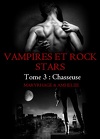 Vampires et Rock Stars, tome 3 : Chasseuse