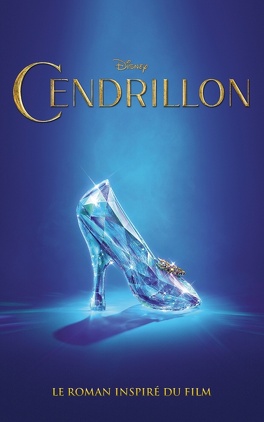 Cendrillon - le Roman Inspire du Film - Livre de Disney