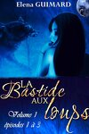 couverture La Bastide aux loups Volume 1: Episodes 1 a 3