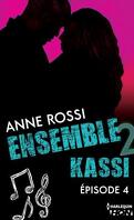 Ensemble - Kassi épisode 4